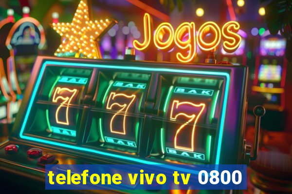 telefone vivo tv 0800